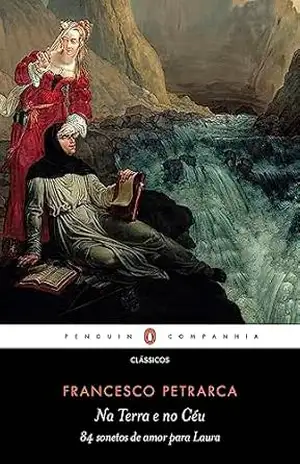 Na Terra e no Céu: 84 sonetos de amor para Laura – Francesco Petrarca