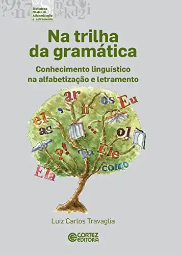Baixar Na trilha da gramática: Conhecimento linguístico na alfabetização e letramento (Coleção biblioteca básica de alfabetização e letramento) pdf, epub, mobi, eBook