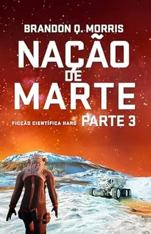 Nação de Marte 3: Ficção científica Hard – Brandon Q. Morris