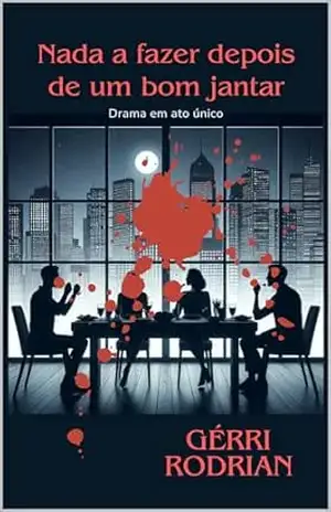 Nada a fazer depois de um bom jantar – Gérri Rodrian
