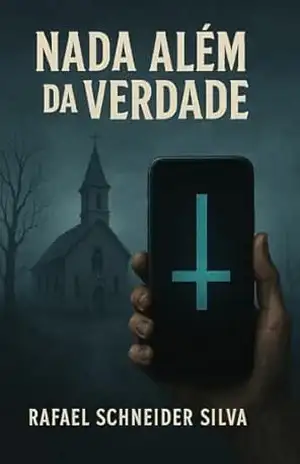 Nada Além da Verdade – Rafael Schneider Silva Nada Além da Verdade – Rafael Schneider Silva