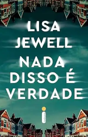 Capa do livro Nada disso é verdade - Lisa Jewell
