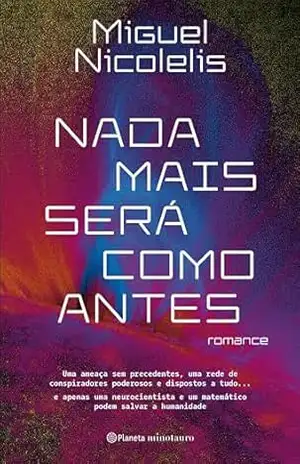 Nada mais será como antes – Miguel Nicolelis