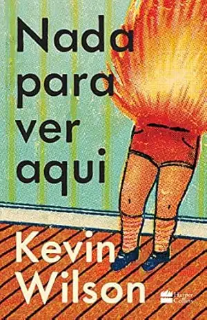 Nada para ver aqui – Kevin Wilson