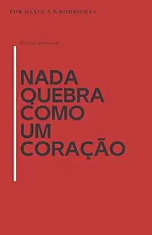 Nada quebra como um coração – David Rodrigues