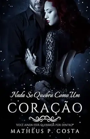 Nada se quebra como um coração – Matheus P Costa Nada se quebra como um coração – Matheus P Costa