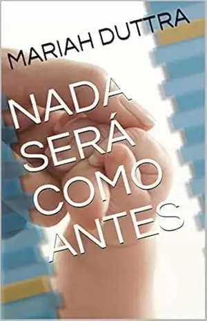 NADA SERÁ COMO ANTES – MARIAH DUTTRA NADA SERÁ COMO ANTES – MARIAH DUTTRA