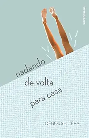 Nadando de Volta Para Casa – Deborah Levy