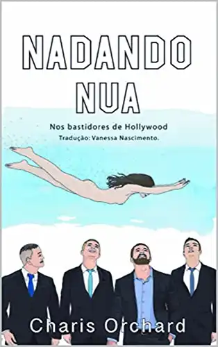 Baixar Nadando Nua: Nos bastidores de Hollywood pdf, epub, mobi, eBook