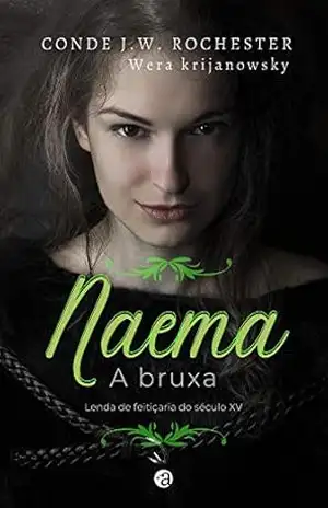 Naema – A Bruxa: Lenda de Feitiçaria do Século XV – Conde J. W. Rochester Naema – A Bruxa: Lenda de Feitiçaria do Século XV – Conde J. W. Rochester