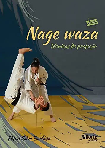 Baixar Nage waza: Técnicas de projeção (Coleção Judô Livro 1) pdf, epub, mobi, eBook