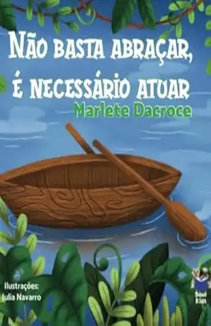 Não Basta abraçar é necessário Atuar – MARLETE DACROCE