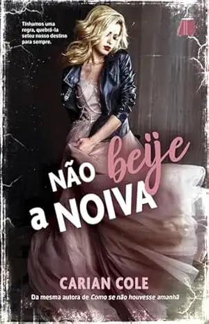 Não beije a noiva – Carian Cole