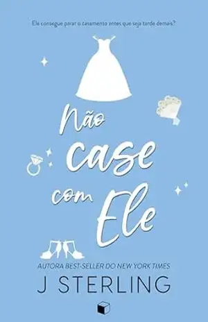 Não Case com Ele (Divertindo–se no Feriado) – J. Sterling