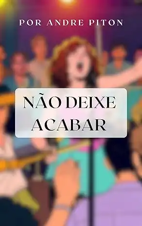 Baixar Não Deixe Acabar: Um Livro de Romance, Drama e Erotismo pdf, epub, mobi, eBook