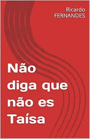 Não diga que não es Taísa – Ricardo FERNANDES