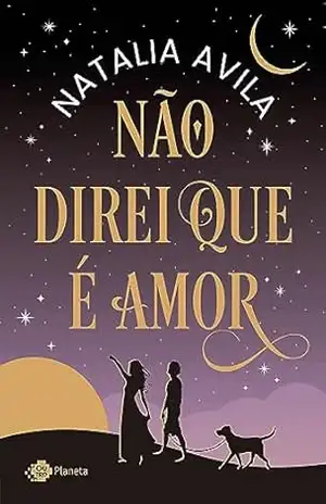 Não direi que é amor – Natalia Avila