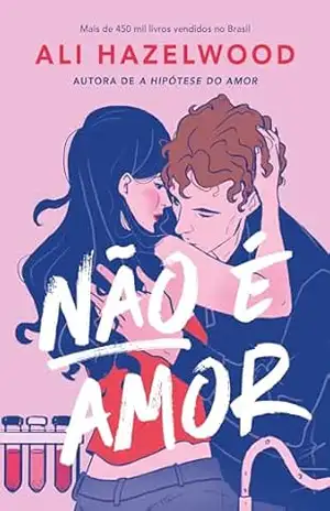 Não é amor – Ali Hazelwood