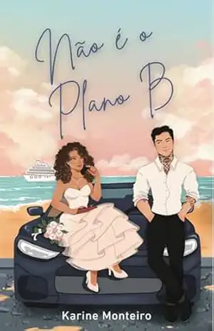 Não é o Plano B – Karine Monteiro