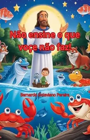Não ensine o que você não faz! – Bernardo Octaviano Pereira Não ensine o que você não faz! – Bernardo Octaviano Pereira