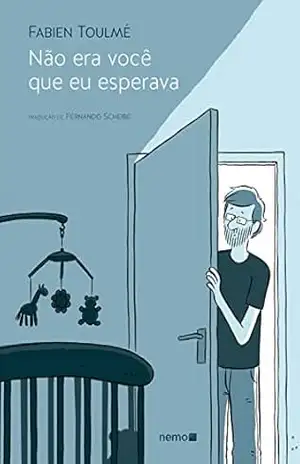 Não era você que eu esperava – Fabien Toulmé