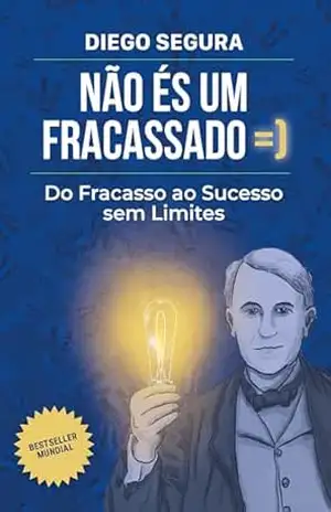 Capa do livro Não és um Fracassado: Do Fracasso ao Sucesso sem Limites - Diego Segura