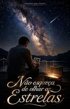 Não esqueça de olhar as estrelas – Ederson dos Santos