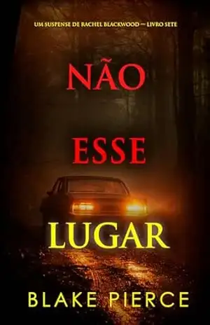 Capa do livro Não Esse Lugar (Um Suspense de Rachel Blackwood — Livro Sete) - Blake Pierce