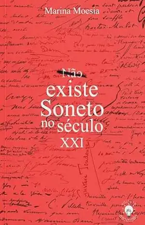 (Não) existe Soneto no século XXI – Marina Moesia (Não) existe Soneto no século XXI – Marina Moesia