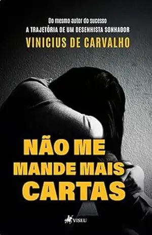 Capa do livro Não Me Mande Mais Cartas - Vinicius de Carvalho