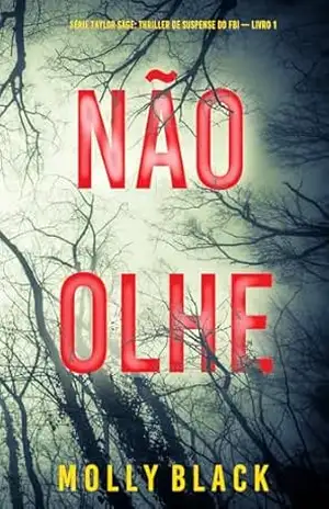 Não Olhe (Série Taylor Sage: Thriller de Suspense do FBI — Livro 1) – Molly Black