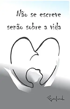 Não se escreve senão sobre a vida – Rogerlando Cavalcante