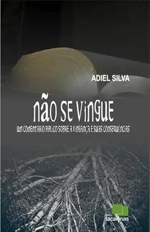 Não Se Vingue! – Adiel Silva