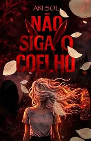 Capa do livro Não Siga o Coelho - Ari Sol