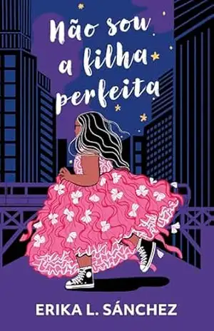 Capa do livro Não sou a filha perfeita - Erika L. Sánchez