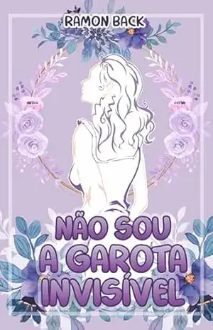 Capa do livro Não Sou a Garota Invisível - Ramon Back