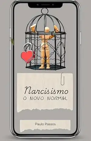 Narcisismo: o novo normal – Paulo Rogério Rodrigues Passos Narcisismo: o novo normal – Paulo Rogério Rodrigues Passos