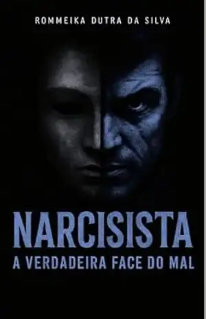 Capa do livro Narcisista a verdadeira face do mal - Rommeika dutra da silva