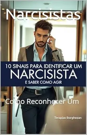 Narcisista: Como Reconhecer Um – Edson Ricardo Borghezan  Cachoeira