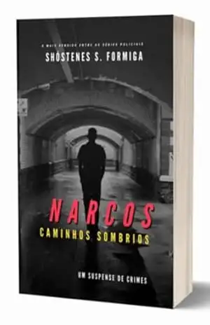 Narcos – Caminhos Sombrios – Shóstenes S. Formiga Narcos – Caminhos Sombrios – Shóstenes S. Formiga