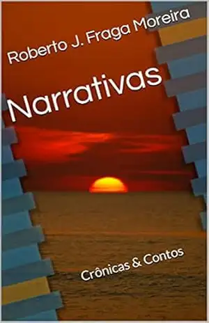 Capa do livro Narrativas: Crônicas & Contos - Roberto J. Fraga Moreira