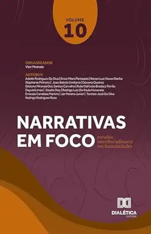 Capa do livro Narrativas em foco: estudos interdisciplinares em humanidades: – Volume 10 - Vitor Medrado