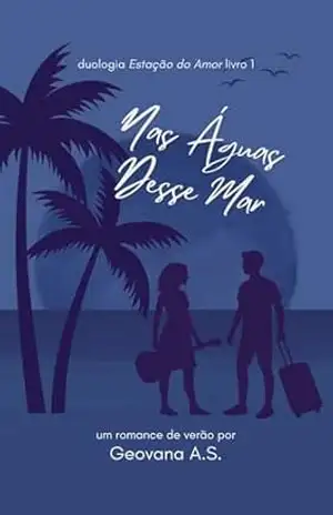 Nas Águas Desse Mar (Estação do Amor Livro 1) – Geovana A.S.
