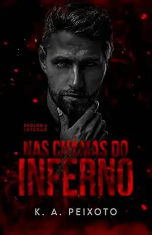 Nas Chamas do Inferno (Duologia Inferno Livro 1) – K.A. PEIXOTO