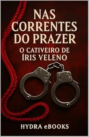 Nas Correntes do Prazer O Cativeiro de Íris Veleno – Nika Buronina