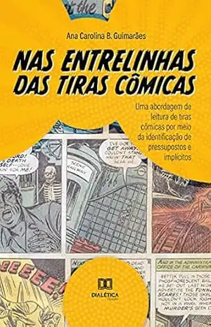 Capa do livro Nas entrelinhas das tiras cômicas: uma abordagem de leitura de tiras cômicas por meio da identificação de pressupostos e implícitos - Ana Carolina B. Guimarães