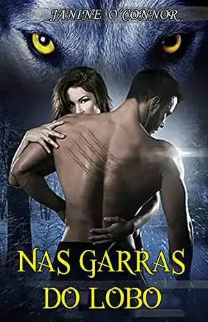 Capa do livro Nas Garras Do Lobo (As Companheiras Dos Lobos – Livro 1) - Janine O´Connor