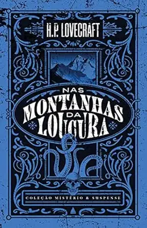 Nas montanhas da loucura — Coleção Mistério e Suspense (Coleção Mistério & Suspense) – H. P. Lovecraft