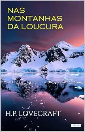 NAS MONTANHAS DA LOUCURA: H.P. Lovecraft (Col. Melhores Contos) – H.P. Lovecraft
