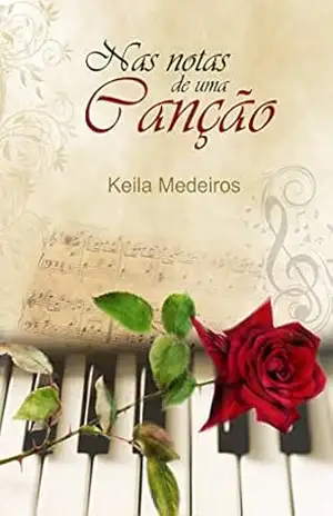 Nas notas de uma canção – Keila Medeiros Nas notas de uma canção – Keila Medeiros